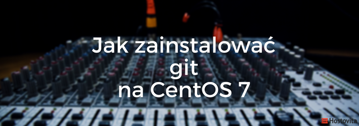 Jak zainstalować Git na CentOS 7