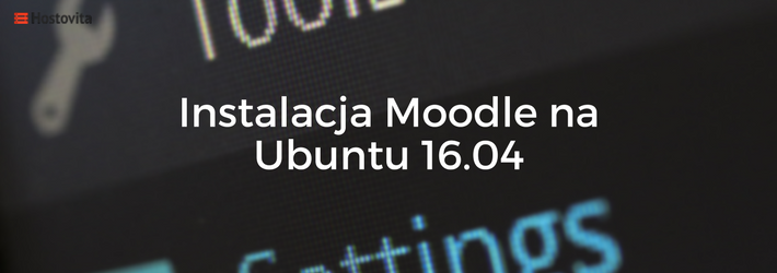 Blog - Instalacja Moodle na Ubuntu 16.04