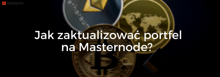 Jak zaktualizowac portfel na Masternode