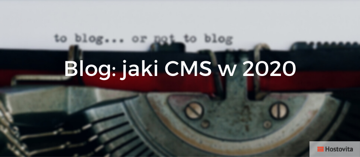 Jaki CMS dla Bloga 2020