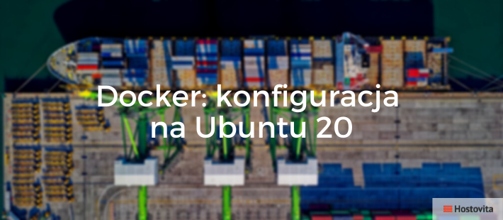 Instalacja i konfiguracja Docker na Ubuntu 20