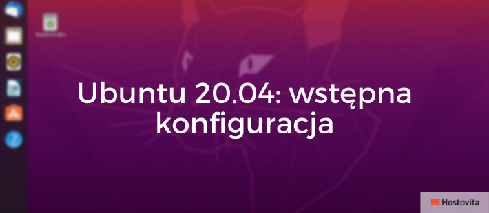 Ubuntu 20.04: wstępna konfiguracja