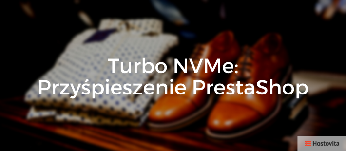 Turbo NVMe, przyśpieszenie PrestaShop