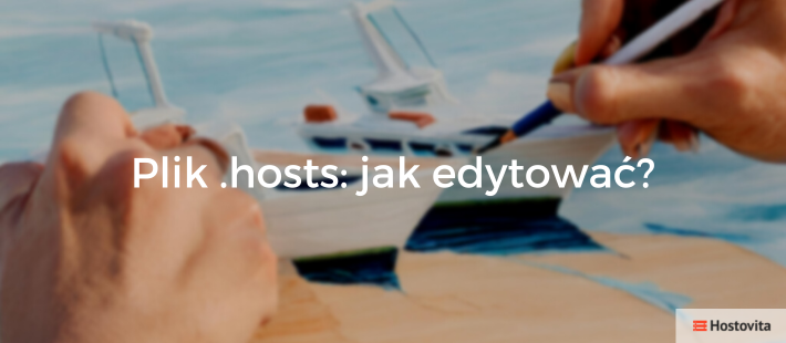 Jak edytować plik .hosts?