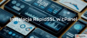 Jak zainstalować RapidSSL certyfikat SSL na hostingu z cPanel?